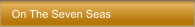 On The Seven Seas